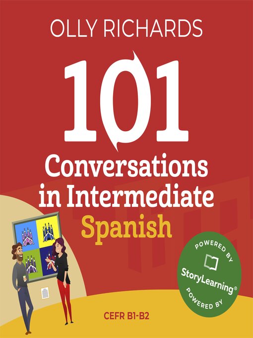 Title details for 101 Conversations in Intermediate Spanish by Olly Richards - Available